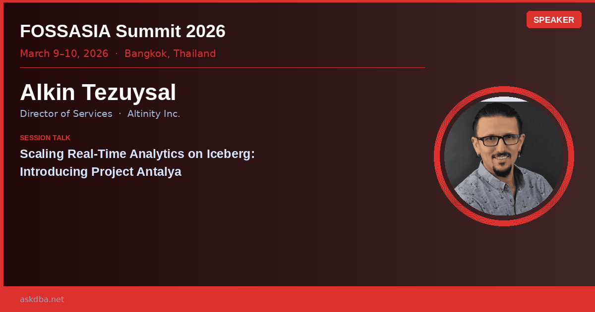 Alkin Tezuysal speaker card - FOSSASIA Summit 2026