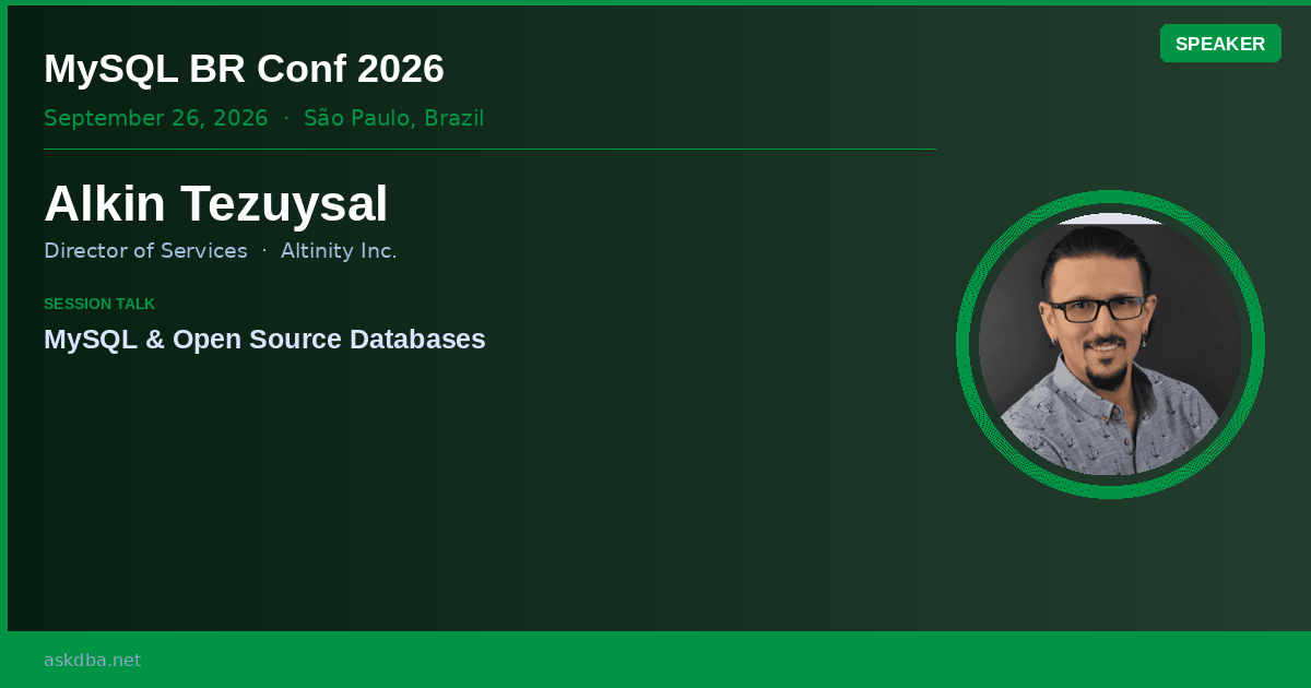 Alkin Tezuysal speaker card - MySQL BR Conf 2026
