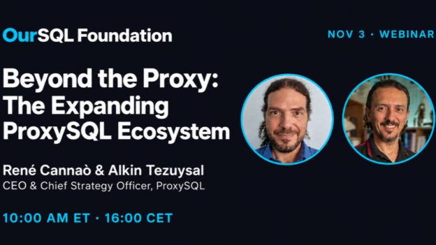 OurSQL Foundation Webinar: Beyond the Proxy with René Cannaò and Alkin Tezuysal